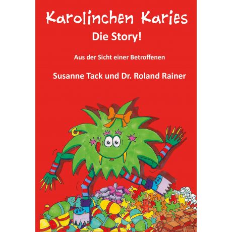 Karolinchen Karies - Die Story